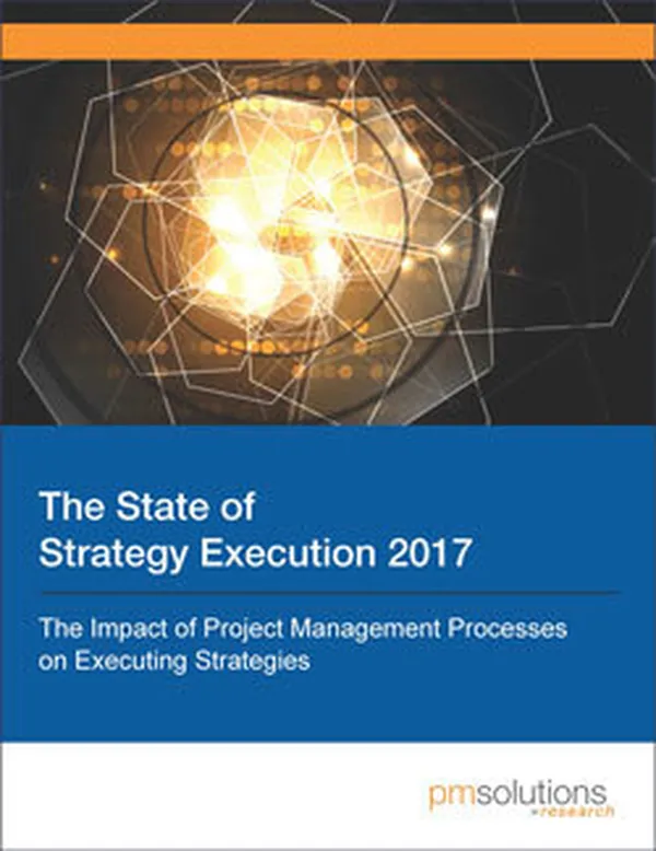The State of Strategy Execution 2017: The Impact of Project Management Processes on Executing Strategies